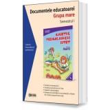 Documentele educatoarei. Grupa mare. Semestrul 1
