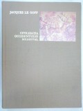 CIVILIZATIA OCCIDENTULUI MEDIEVAL de JACQUES LE GOFF , 1970