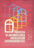 PROTECTIA SI AUTOMATIZAREA INSTALATIILOR ELECTROENERGETICE, MANUAL PENTRU CLASA A XII-A-SERGIU CALIN, DAN M-348301
