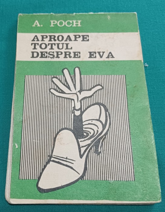 APROAPE TOTUL DESPRE EVA *A. POCH *CARICATURI*ASOCIAȚIA ARTIȘTILOR PLASTICI *11