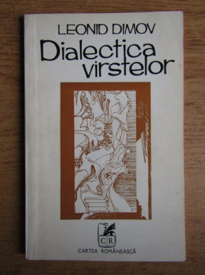 Leonid Dimov - Dialectica varstelor prima editie 1977 tiraj 1370 ex. foto