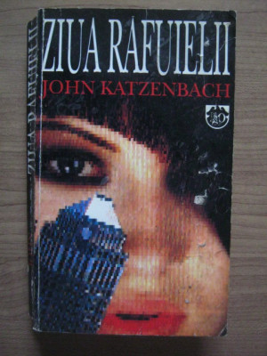 John Katzenbach - Ziua rafuielii (1996, usor uzata) foto