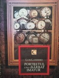 Luis Landero - Portretul unui barbat imatur (Editia: 2011)