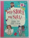 MY STORY , MY SELF , JOURNAL YOUR PLANS and DREAMS by ANNA BRETT , 2018