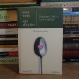 HARVILLE HENDRIX - DARUIESTE IUBIREA CARE VINDECA : GHID PENTRU PARINTI , 2017 *