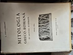 G POPA LISSEANU -MITOLOGIA GRECO- ROMANA IN LECTURA ILUSTRATA (ED A VIII A , TOTOUTIU 1944 FORMAT APROPIAT DE A 4 579 PAG LEGATA IN PERGAMOID)