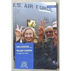 HILLARY CLINTON , LA REINE DU CHAOS par DIANA JOHNSTONE , 2016 , PREZINTA INSEMNARI SI SUBLINIERI *
