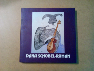 DANA SCHOBEL ROMAN (autograf) - Album - Artemis, 2007, 168 p. foto