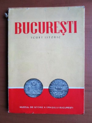 Florian Georgescu - Bucuresti, scurt istoric (1959) foto