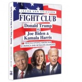Fight Club: Donald Trump vs. Joe Biden si Kamala Harris. Ridicola epopee americana si cronica unei retrageri anuntate - Jakob van Eriksson
