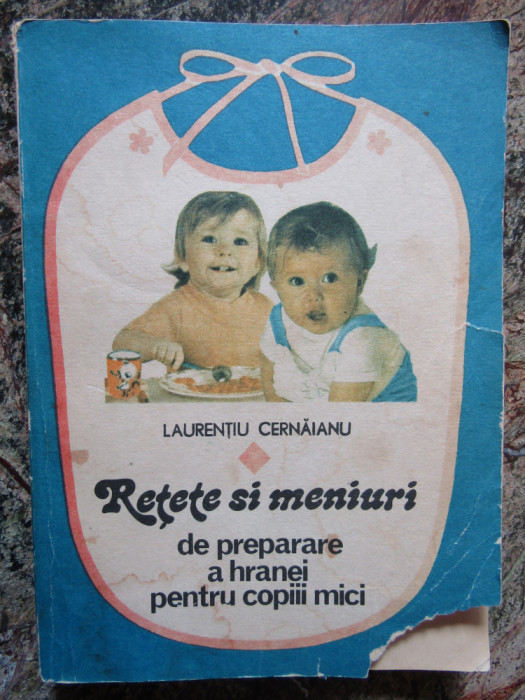 Retete si meniuri De preparare a hranei pentru copiii mici Laurentiu Cernaianu
