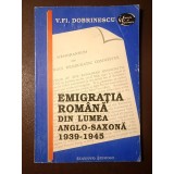 V. Fl. Dobrinescu - Emigrația rom&acirc;nă din lumea anglo-saxonă 1939-1945