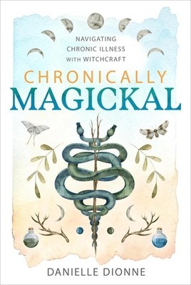 Chronically Magickal: Navigating Chronic Illness with Witchcraft foto