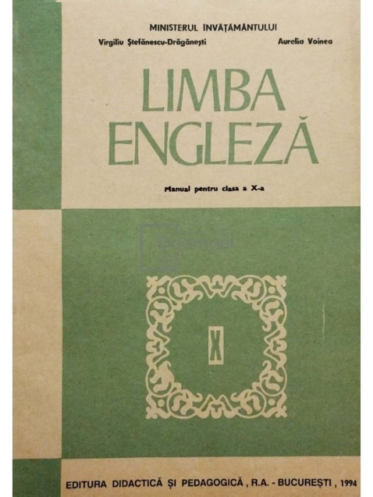 Virgiliu Stefanescu Draganesti - Limba engleza - Manual pentru clasa a X-a (Editia: 1994)