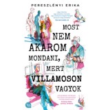 Most nem akarom mondani, mert villamoson vagyok - Pereszl&eacute;nyi Erika