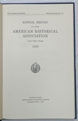 ANNUAL REPORT OF THE AMERICAN HISTORICAL ASSOCIATION FOR THE YEAR 1938 , APARUTA 1939 foto