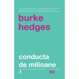 Conducta de milioane. Ed a Va, revizuita - Burke Hedges, Curtea Veche