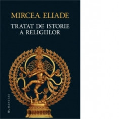 Tratat de istorie a religiilor - Mircea Eliade