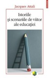 Istoriile si scenariile de viitor ale educatiei - Jacques Attali