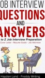 A to Z Preparation (Cover Letter, Resume, Question and Answers): A to Z Preparation (Cover Letter, Resume, Question and Answers)