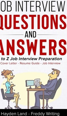 A to Z Preparation (Cover Letter, Resume, Question and Answers): A to Z Preparation (Cover Letter, Resume, Question and Answers)