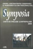 Symposia - Caiete Etnologie Antropologie 2004 Studii Eseistica Istorie Cultura Generala
