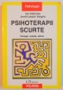 PSIHOTERAPII SCURTE , STRATEGII , METODE , TEHNICI de ION DAFINOIU , JENO - LASZLO VARGHA , 2005