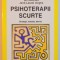 PSIHOTERAPII SCURTE , STRATEGII , METODE , TEHNICI de ION DAFINOIU , JENO - LASZLO VARGHA , 2005