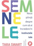 Cumpara ieftin Semnele. Noua stiinta despre cum sa ai incredere in instinctele tale/Tara Swart