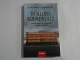 IN SLUJBA KREMLINULUI. SPIONI CARE AU SCHIMBAT CURSUL ISTORIEI - Vladimir FEDOROVSKI