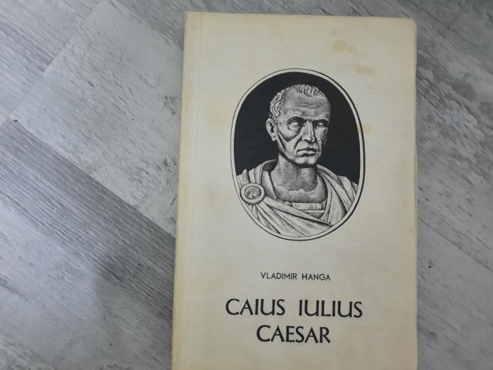 Caius Iulius Caesar de Vladimir Hanga