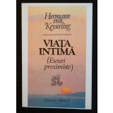 Hermann von Keyserling - Viața intimă (eseuri proximiste)