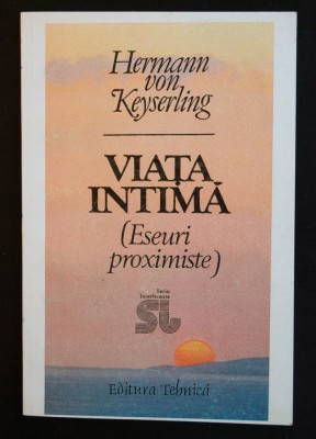 Hermann von Keyserling - Viața intimă (eseuri proximiste) foto