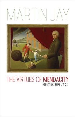The Virtues of Mendacity: On Lying in Politics foto