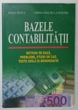 BAZELE CONTABILITATII - NOTIUNI DE BAZA , PROBLEME , STUDII DE CAZ , TESTE GRILA SI MONOGRAFIE de MIHAI RISTEA sI CORINA - GRAZIELLA DUMITRU , 2006