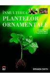 Inmultirea plantelor ornamentale - Miranda Smith