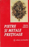 TEOFIL GRIDAN - PIETRE SI METALE PRETIOASE