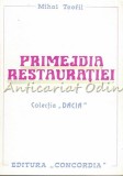 Primejdia Restauratiei - Mihai Teofil, Editura Concordia, 1990, Politica, Dacia, Carte in Romana