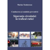 Conducerea si conduita preventiva. Siguranta circulatiei in traficul rutier - Marius Teodorescu