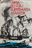 Lupta pentru suprematia marilor - 1973 - Sergiu Columbeanu (BA62)
