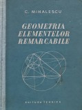 Geometria Elementelor Remarcabile, C. Mihalescu, 1957, 523 pagini, Editura Tehnica, Carte Matematica