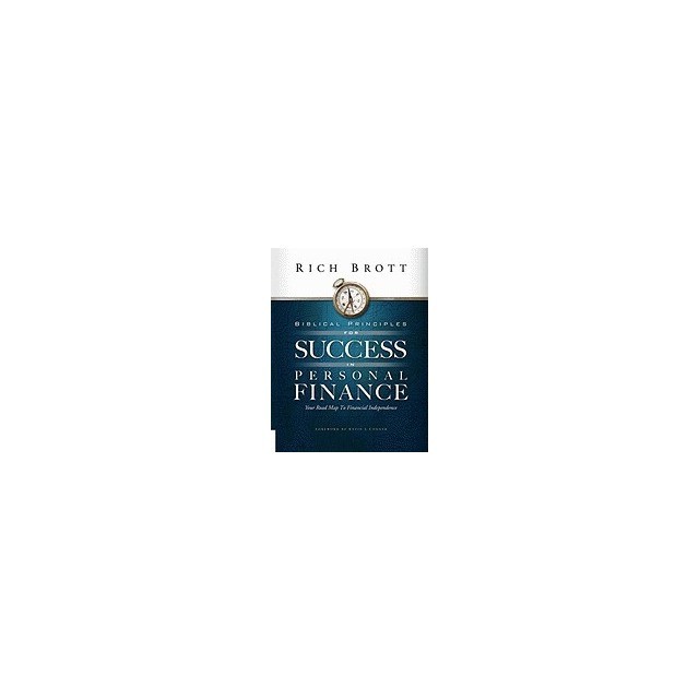 Biblical Principles for Success in Personal Finance: Your Road Map to Financial Independence