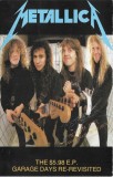 Casetă audio Metallica - The $5.98 E.P. - Garage Days Re-Revisited, Originală, Mercury, Europa, Stare Foarte Bună