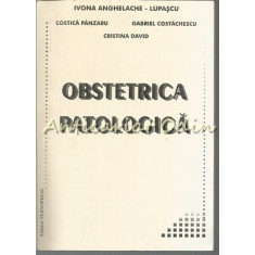 Obstretica Patologica - Ivona Anghelache-Lupascu, Costica Panzaru