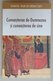 CUNOASTEREA DE DUMNEZEU SI CUNOASTEREA DE SINE de SFANTUL IOAN DE KRONSTADT , 2020