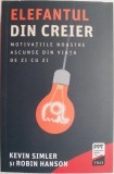 Elefantul din creier. Motivatiile noastre ascunse in viata de zi cu zi &ndash; Kevin Simler, Robin Hanson