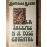 LA INCEPUT N-A FOST CUVANTUL. ESEURI DESPRE ARTA SI AUTORII FILMULUI-ROMULUS RUSAN-228649