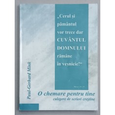O CHEMARE PENTRU TINE , CULEGERE DE SCRIERI CRESTINE de PAUL - GERHARD MINK , ANII '90 , SUBLINIATA CU MARKERUL *