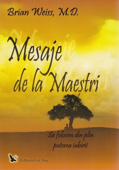 Mesaje de la maestri Sa folosim din plin puterea iubirii Brian Weiss mh