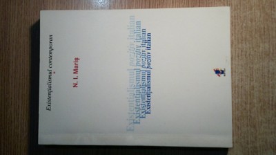 Existentialismul pozitiv italian - N.I. Maris (Editura Merc Serv, 2002) foto
